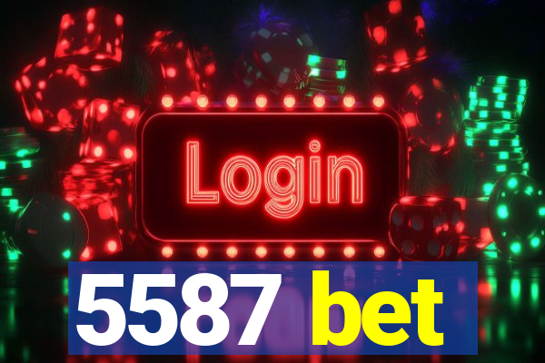 5587 bet